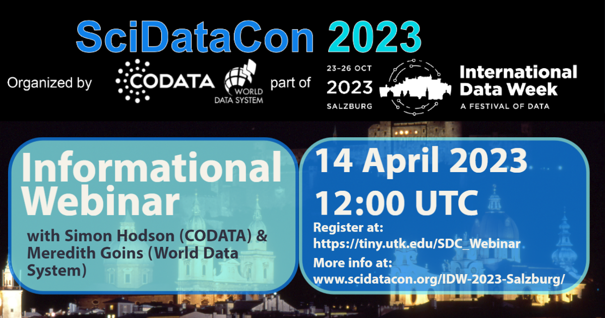 Black background with the historical Salzburg Castle in a nighttime skyline. Reads in blue and teal text: SciDataCon2023, Organized by CODATA, World Data System, as part of International Data Week 2023" in white text, "Informational Webinar, 14 April 2023 12:00 UTC, : https://tiny.utk.edu/SDC_Webinar"